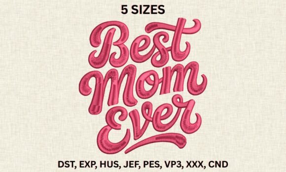 Download Best Mom Ever DST PES Embroidery Designs - Embroidery designs Collection